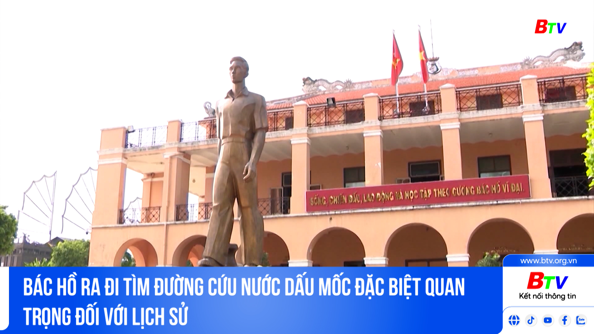 Bác Hồ ra đi tìm đường cứu nước dấu mốc đặc biệt quan trọng đối với lịch sử